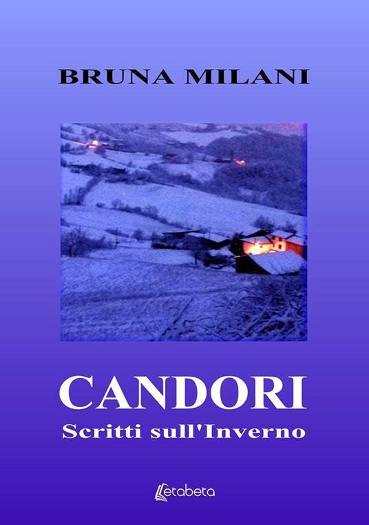 Candori. Scritti sull'inverno. Nuova ediz. - Bruna Milani - copertina