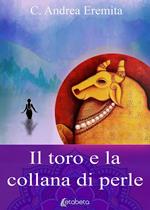 Il toro e la collana di perle. Nuova ediz.