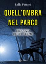 Quell'ombra nel parco. DiNuovo Hotel Terme