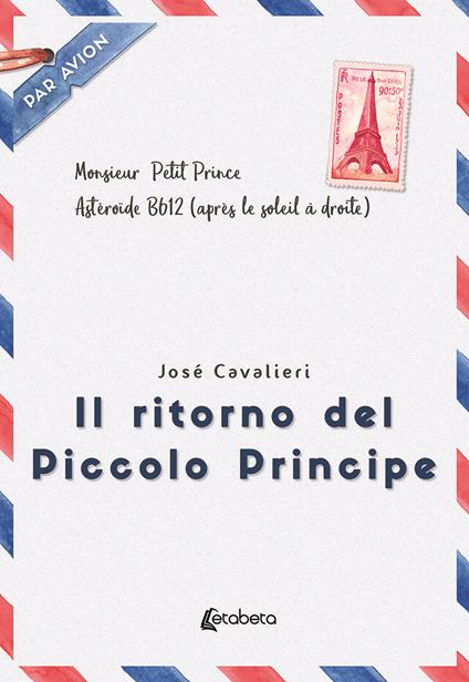 Il ritorno del Piccolo Principe - Josè Cavalieri - copertina