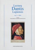 Lectura Dantis Lupiensis (2016). Vol. 5