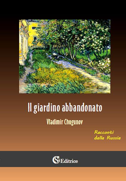 Il giardino abbandonato. Racconti dalla Russia - Vladimir Chugunov - copertina