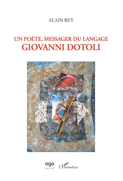 Un poète, messager du langage. Giovanni Dotoli - Alain Rey - copertina