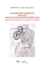 La médecine narrative dans les nouvelles humanités médicales. Dialectique du médecin, de la maladie et du malade