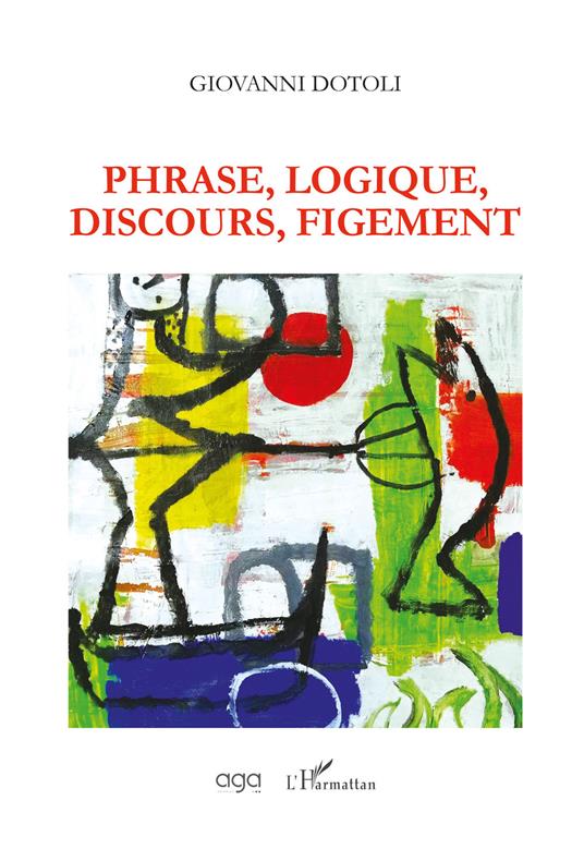 Phrase, Logique, Discours, Figement - Giovanni Dotoli - copertina