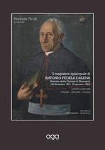 Il magistero episcopale di Antonio Fedele Dalena. Vescovo della Diocesi di Monopoli (22 dicembre 1871- 13 gennaio 1883). Lettere pastorali Omelie. Decreti. Poesie