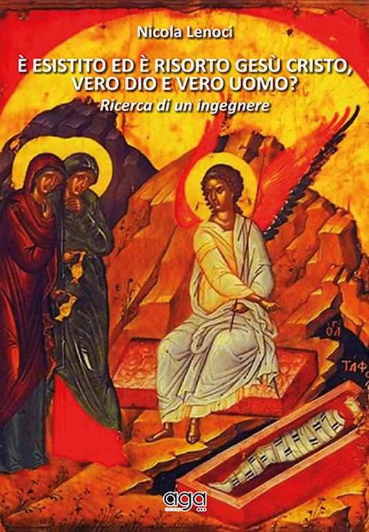 È esistito ed è risorto Gesù Cristo, vero dio e vero uomo? Ricerca di un ingegnere - Nicola Lenoci - copertina