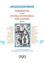 Fermentum. Verbali. Scuola di politica per giovani. Appunti