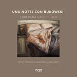 Una notte con Bukowski. Ediz. illustrata