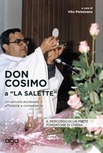 Don Cosimo a «La Salette». Il percorso di un prete fondatore di chiesa