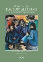 Dal buio alla luce. L’amore che trasforma