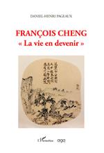 François Cheng «La vie en devenir»