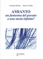 Amianto. Un fantasma del passato o una storia infinita?