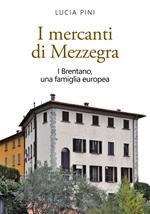 I mercanti di Mezzegra. I Brentano, una famiglia europea