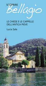 Scoprire Bellagio. Le chiese e le cappelle dell'antica pieve