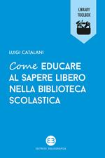 Come educare al sapere libero nella biblioteca scolastica