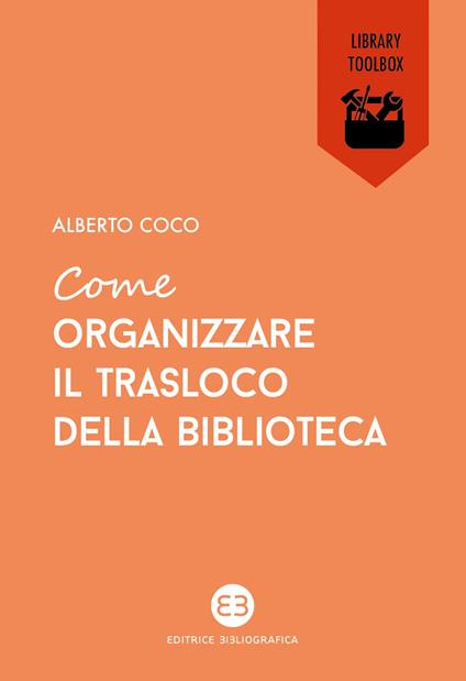 Come organizzare il trasloco della biblioteca - Alberto Coco - ebook