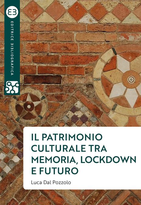 Il patrimonio culturale tra memoria, lockdown e futuro - Luca Dal Pozzolo - copertina