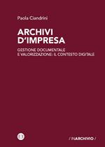 Archivi d'impresa. Gestione documentale e valorizzazione: il contesto digitale