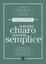 Scrivere chiaro scrivere semplice. Per farsi leggere, capire e tradurre