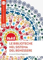 Le biblioteche nel sistema del benessere. Uno sguardo nuovo