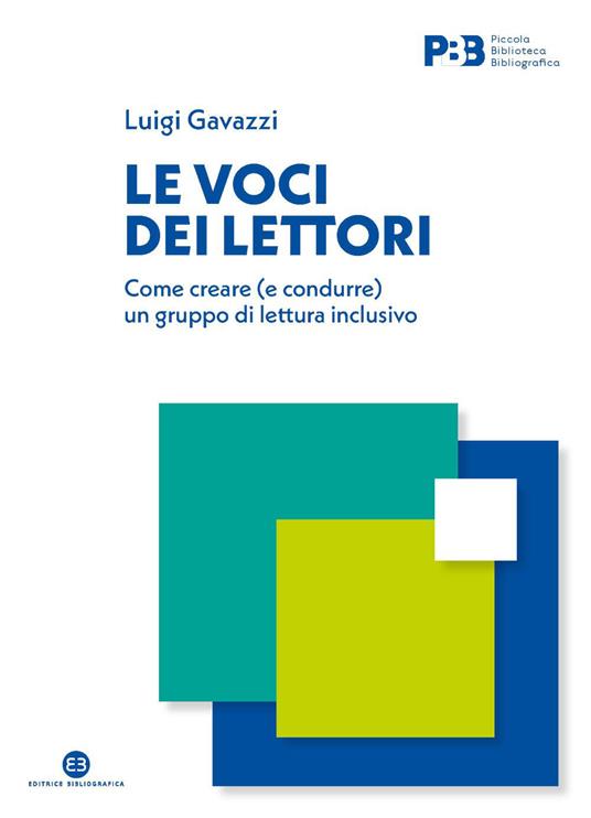 Le voci dei lettori. Come creare (e condurre) un gruppo di lettura inclusivo - Luigi Gavazzi - copertina