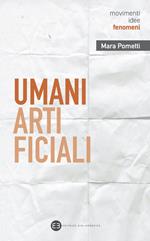 Umani artificiali. Per un approccio umanistico all'AI