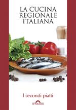 I secondi piatti. La cucina regionale italiana