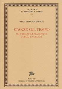 Libro Stanze sul tempo. Sei variazioni tra rovine, fossili e vulcani Alessandro Ottaviani