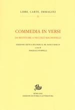 Commedia in versi da restituire a Nicolò Machiavelli. Edizione critica secondo il MS. Banco rari 29. Ediz. critica