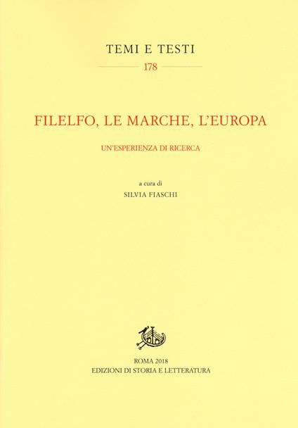 Filelfo, le Marche, l'Europa. Un'esperienza di ricerca - copertina