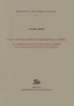 Una confraternita femminile a Roma. La Compagnia di Sant'Anna nella chiesa di S. Pantaleo tra XVII e XVIII secolo