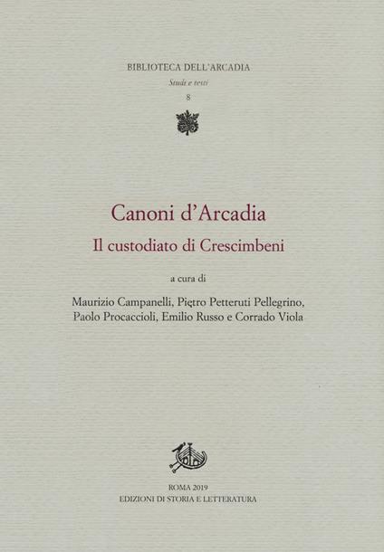 Canoni d'Arcadia. Vol. 1: Il custodiato di Crescimbeni - copertina