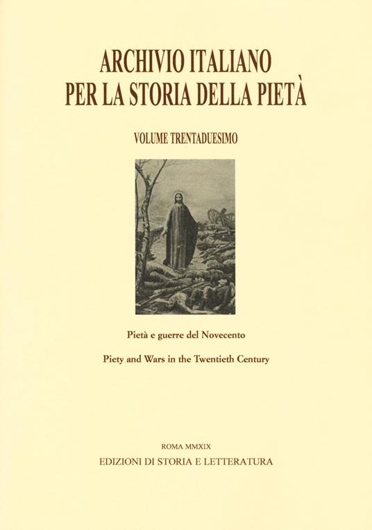 Archivio italiano per la storia della pietà. Ediz. italiana, inglese, francese e spagnola. Vol. 32: Pietà e guerre del Novecento-Piety and Wars in the Twentieth Century - copertina