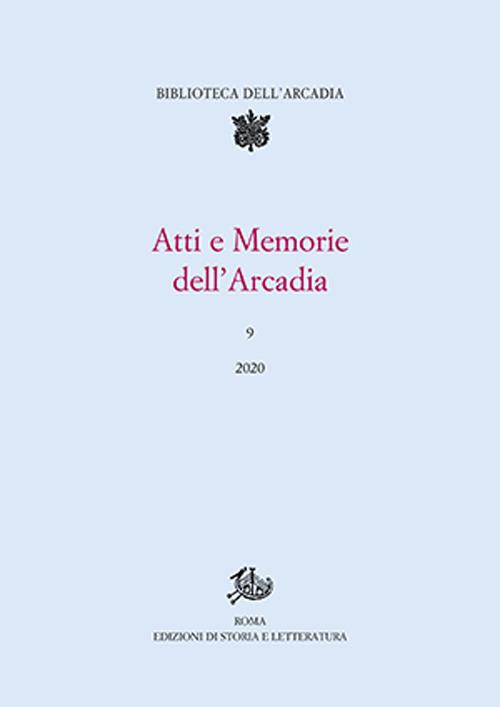 Atti e memorie dell'Arcadia. Vol. 9 - Libro - Storia e Letteratura 