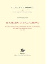 Il credito di una nazione. Politica, diplomazia e società di fronte al problema del debito pubblico italiano 1861-1876