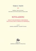 Rivelazioni. Scritture di donne e per donne nell'Italia della prima età moderna