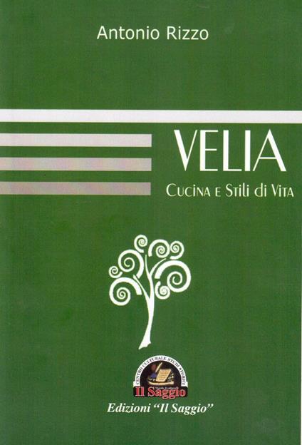 Velia. Cucina e stili di vita - Antonio Rizzo - copertina