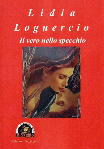 Il vero nello specchio - Lidia Loguercio - copertina