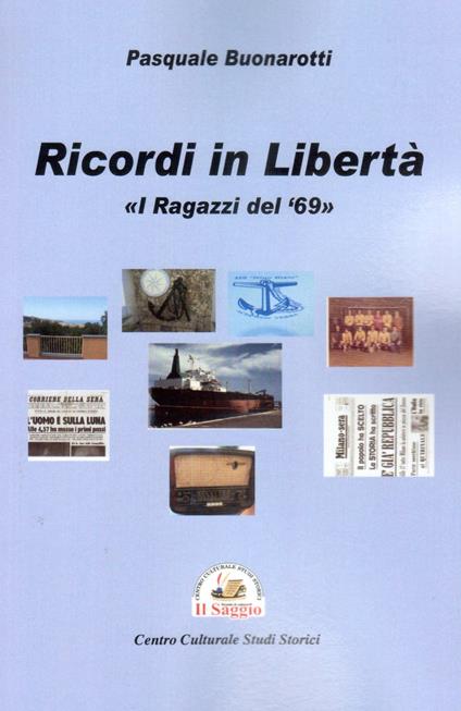 Ricordi in libertà. «I ragazzi del 69» - Pasquale Buonarotti - copertina