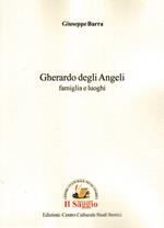 Gherardo degli Angeli. Famiglia e luoghi