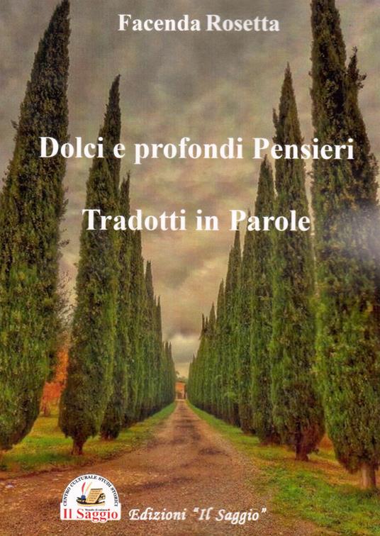 Dolci e profondi pensieri, tradotti in parole - Rosetta Facenda - copertina