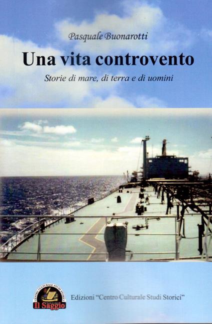 Una vita controvento. Storie di mare, di terra e di uomini - Pasquale Buonarotti - copertina