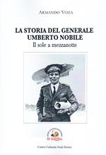 La storia del Generale Umberto Nobile