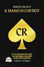 Simon Drago. Il diario di Curtico. È nel giardino del male che accadono le grandi svolte dell'esistenza