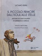 Il piccolo principe dall'isola alle stelle. Antoine de Saint-Exupéry in Sardegna e Corsica