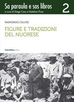 Figure e tradizioni del nuorese. Sa paraula e sos libros. Vol. 2