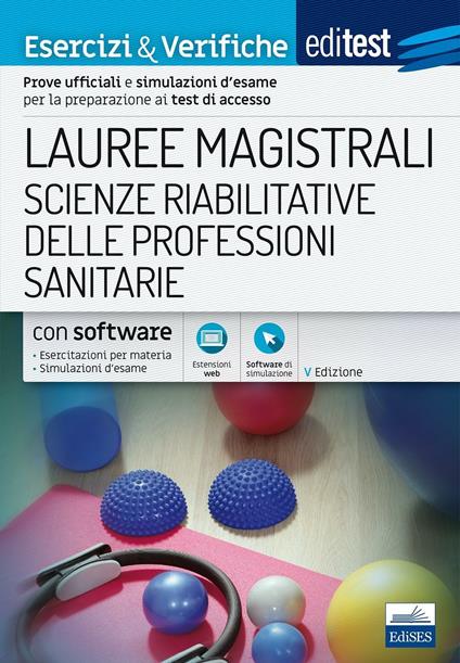 EdiTEST. Lauree magistrali. Scienze riabilitative delle professioni sanitarie. Esercizi & verifiche. Prove ufficiali e simulazioni d'esame per la preparazione ai test di accesso. Con software di simulazione - copertina