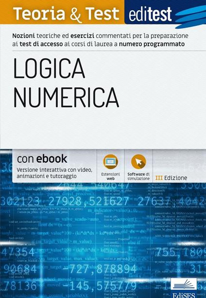 EdiTEST. Logica numerica. Teoria & test. Nozioni teoriche ed esercizi commentati per la preparazione ai test di accesso ai corsi di laurea a numero programmato. Con e-book. Con software di simulazione - Emiliano Barbuto - copertina