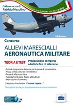 Concorso allievi marescialli. Aeronautica militare. Manuale per la preparazione completa a tutte le fasi di selezione